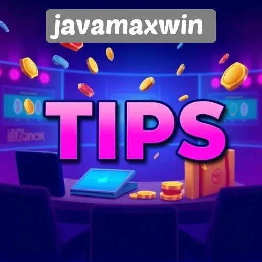 Tips Memaksimalkan Pengalaman Bermain di Javamaxwin